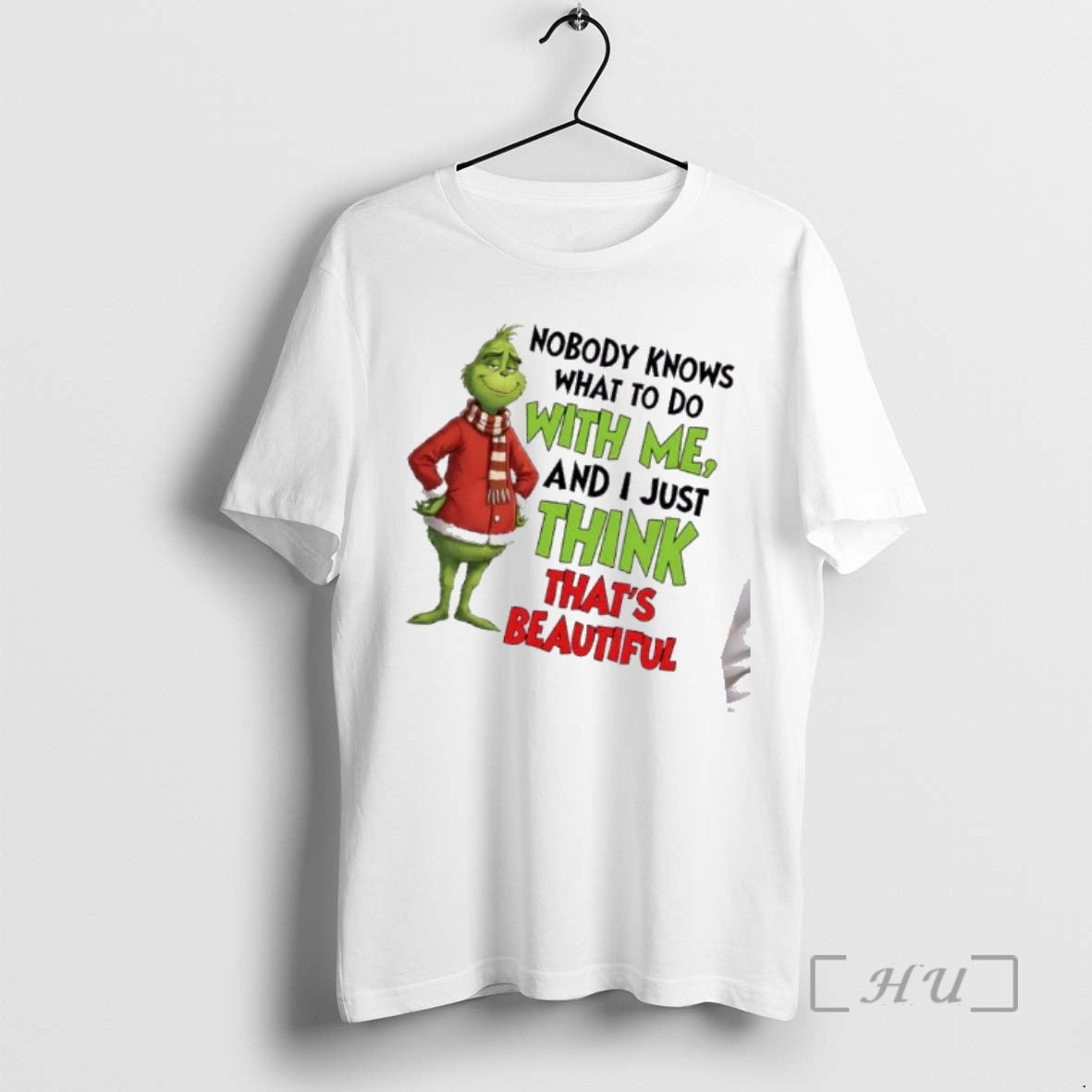 Officials Grinch Nobody Knows What To Do With Me And I Just Think Thats Beautiful T-Shirts, Hoodie, Sweatshirt