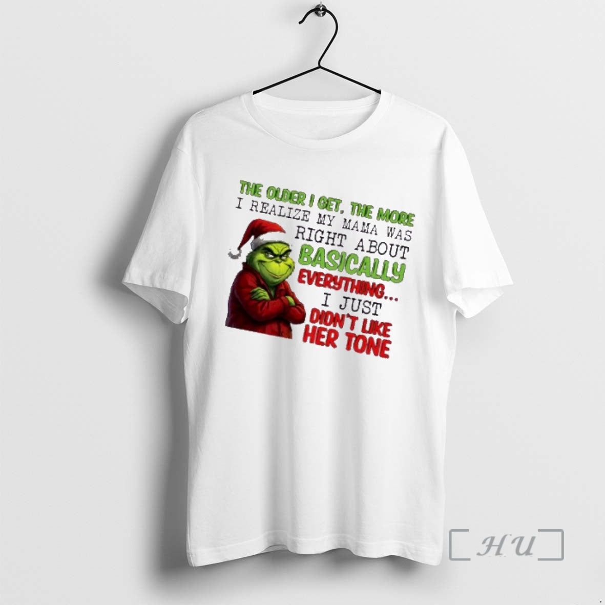 Officials Grinch The Older I Get The More I Realize My Mama Was Right About T-Shirts, Hoodie, Sweatshirt | PodTeesHub.com