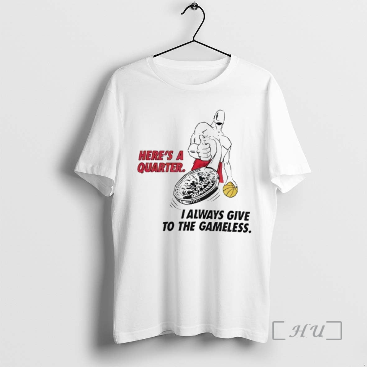 Officials Heres A Quarter I Always Give To The Gameless T-Shirts, Hoodie, Sweatshirt | PodTeesHub.com