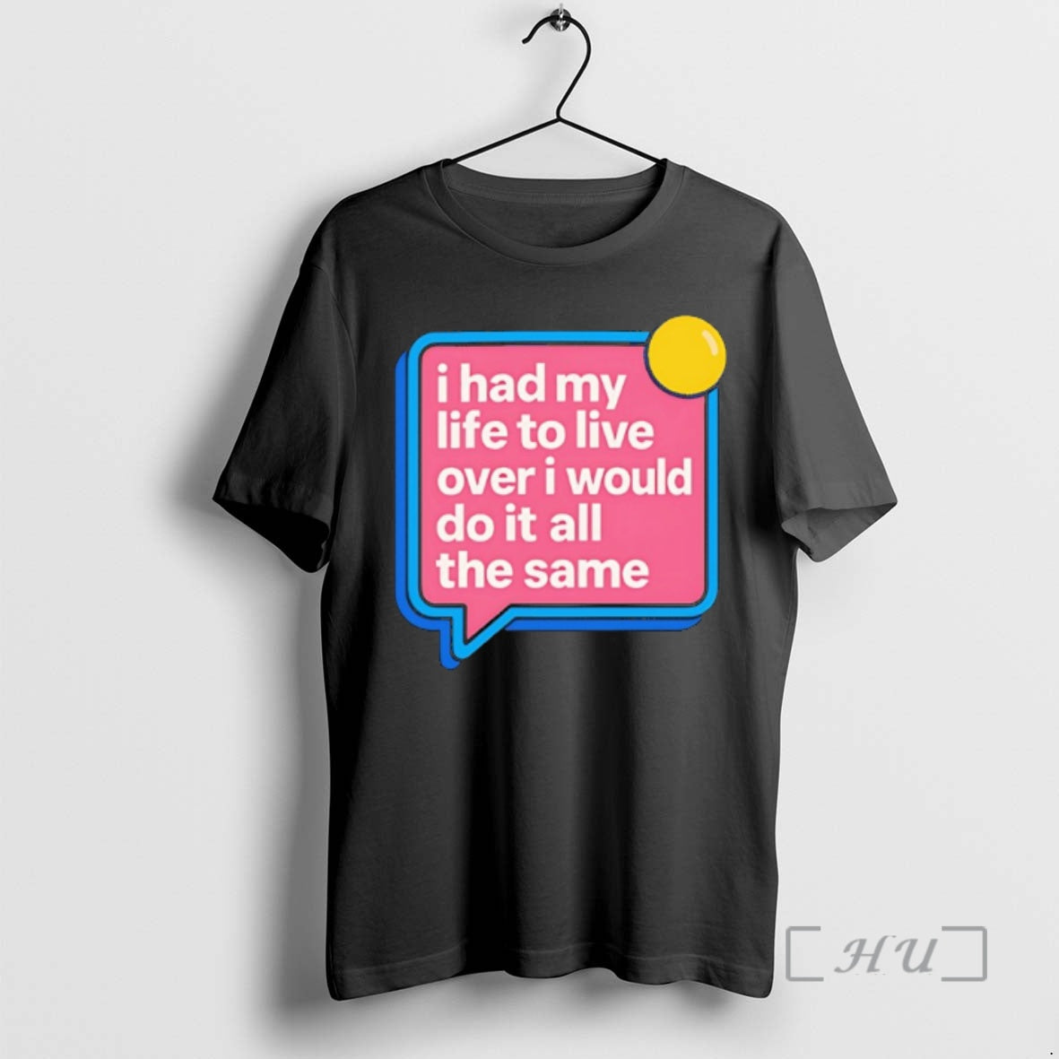 Officials I Had My Life To Live Over I Would Do It All The Same T-Shirts, Hoodie, Sweatshirt | PodTeesHub.com