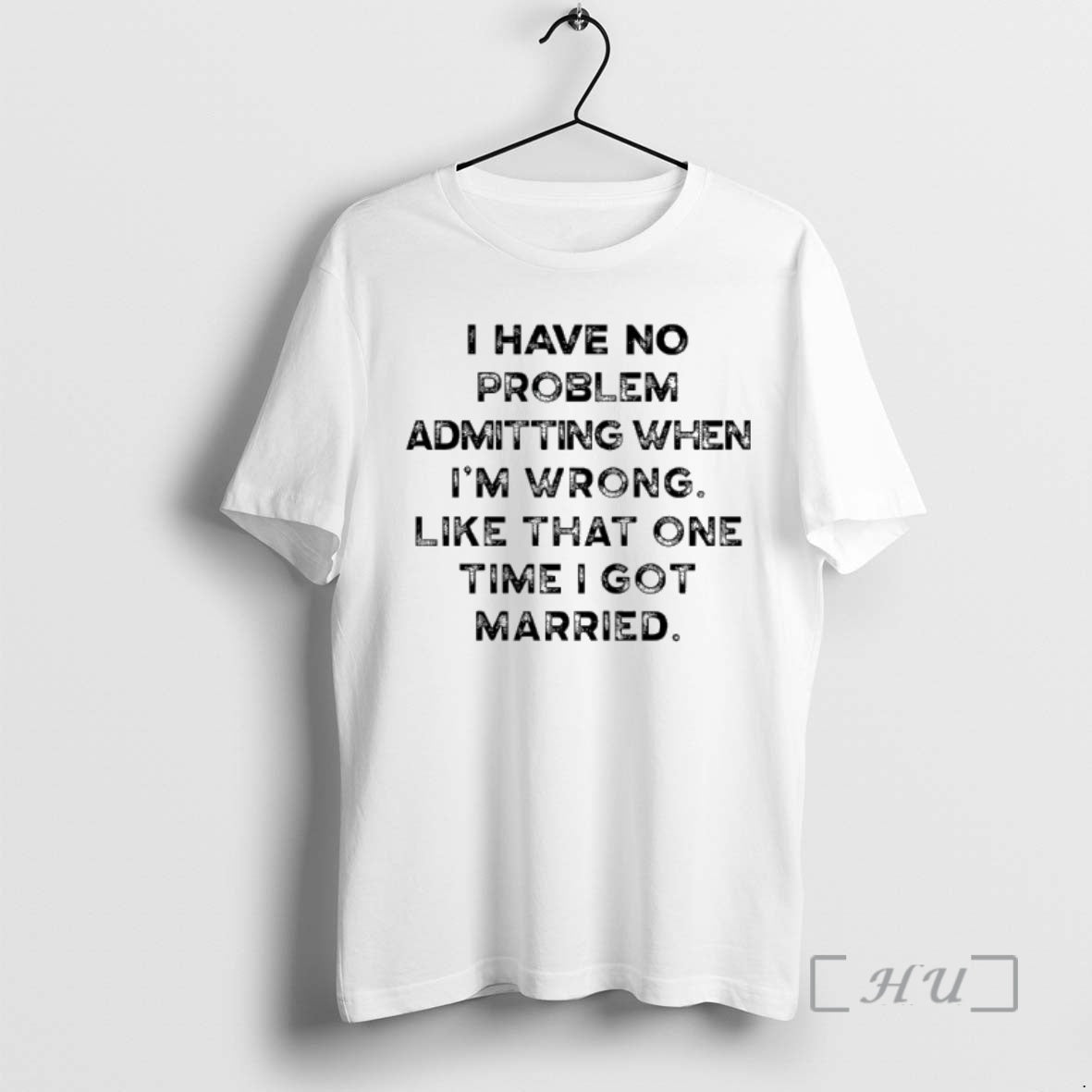 Officials I Have To Problem Admitting When Im Wrong Like That One Time I Got T-Shirts, Hoodie, Sweatshirt | PodTeesHub.com