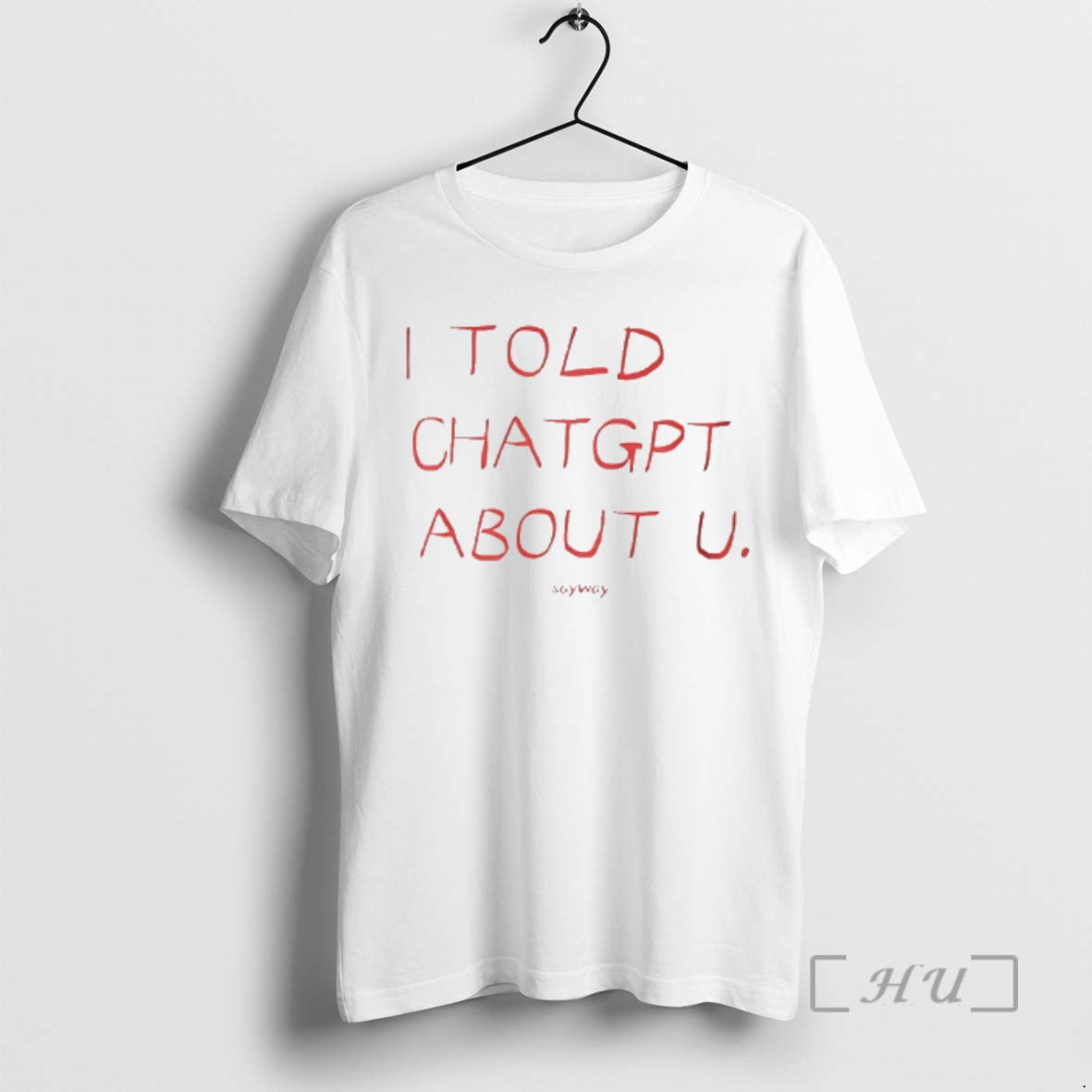 Officials I Told Chatgpt About You Viral Tiktok Trend T-Shirts, Hoodie, Sweatshirt | PodTeesHub.com