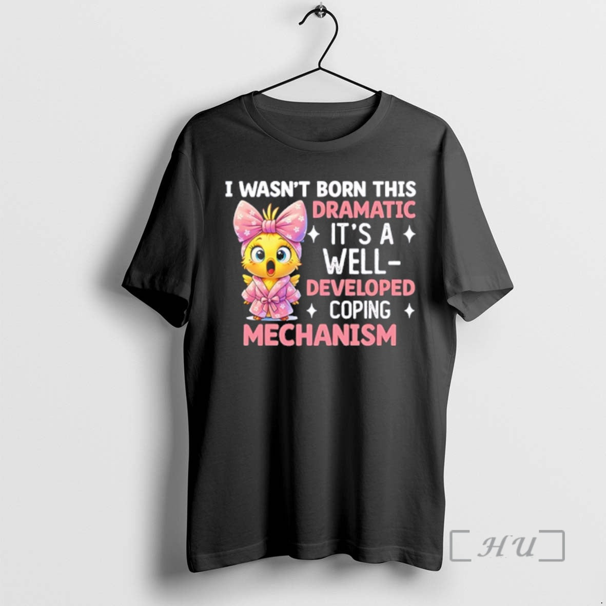 Officials I Wasnt Born This Dramatic Its A Well Developed Coping Mechanism Premium T Shirts Hoodie, Sweatshirt
