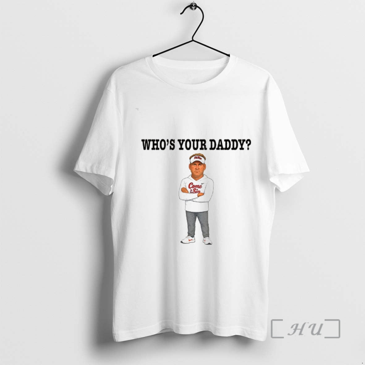 Officials Lane Kiffin Whos Your Daddy Ole Miss Coach T-Shirts, Hoodie, Sweatshirt | PodTeesHub.com