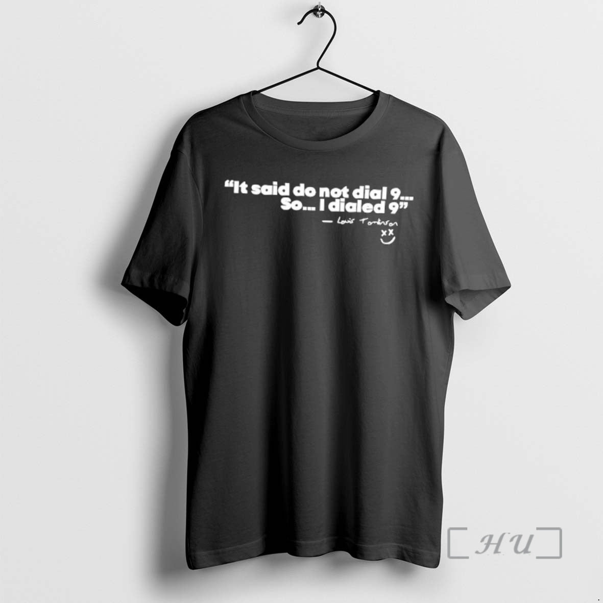 Officials Louis Tomlinson Quote It Said Do Not Dial 9 So Premium T Shirts Sweater Hoodie, Sweatshirt | PodTeesHub.com