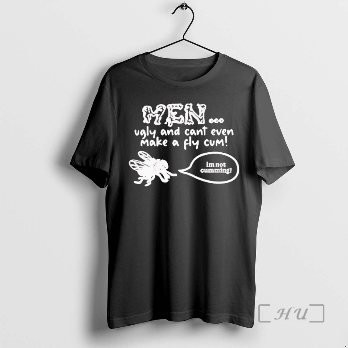 Officials Men Ugly And Cant Even Make A Fly Cum T-Shirts, Hoodie, Sweatshirt | PodTeesHub.com
