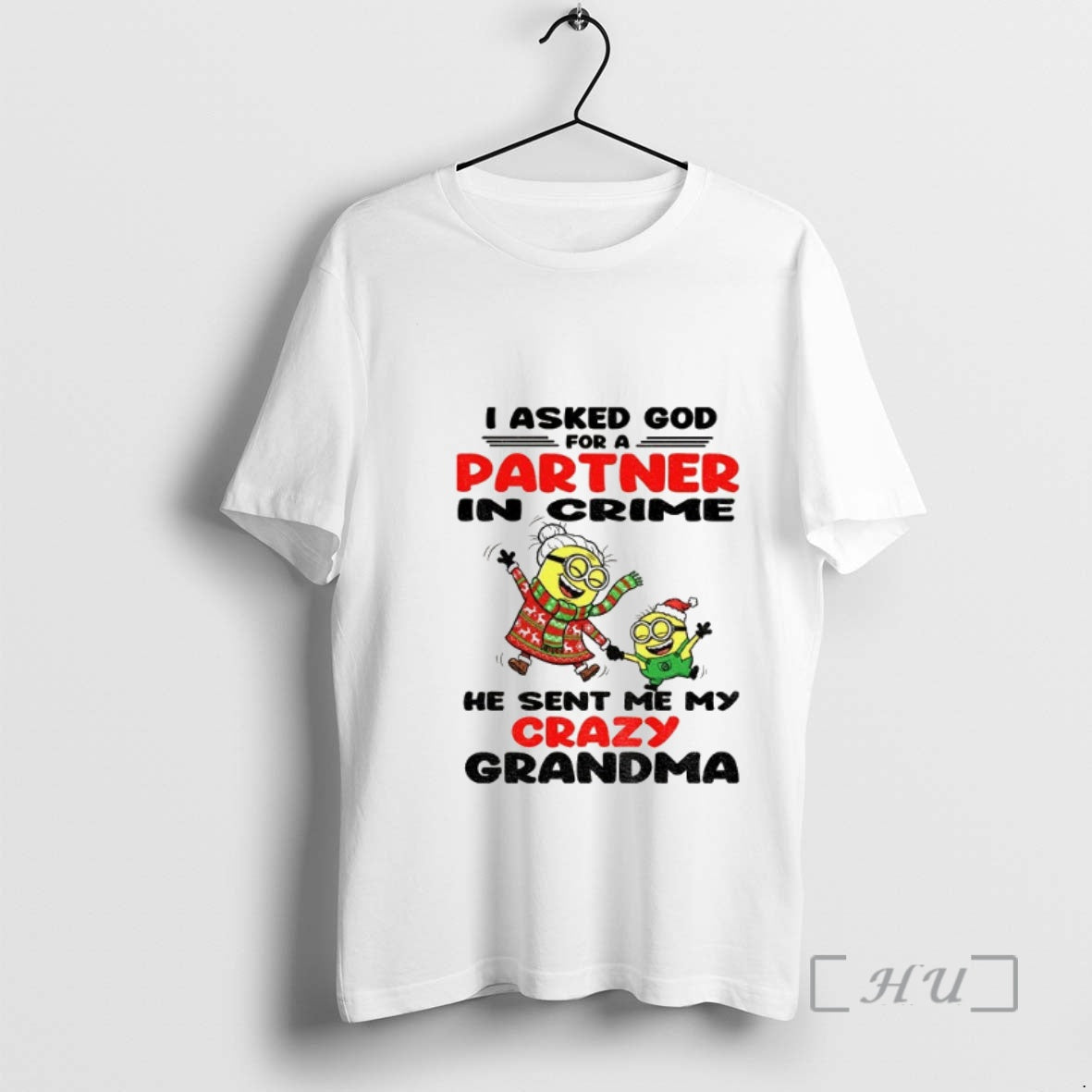 Officials Minion I Asked God For A Partner In Crime He Sent Me My Crazy T-Shirts, Hoodie, Sweatshirt | PodTeesHub.com