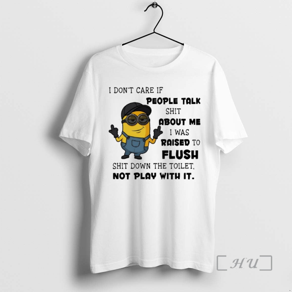 Officials Minion I Dont Care If People Talk Shit About Me I Was Raised To T-Shirts, Hoodie, Sweatshirt | PodTeesHub.com