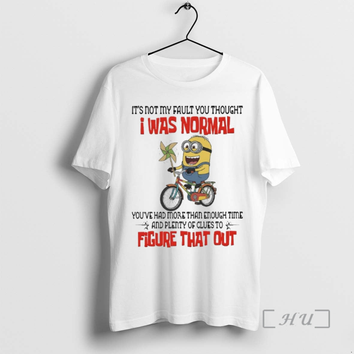 Officials Minions Its Not Fault You Thought I Was Normal Youve Had More Than Enough T-Shirts, Hoodie, Sweatshirt