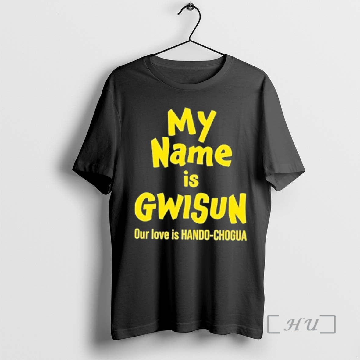 Officials My Name Is Gwisun Our Love Is Hando Chogua T-Shirts, Hoodie, Sweatshirt | PodTeesHub.com