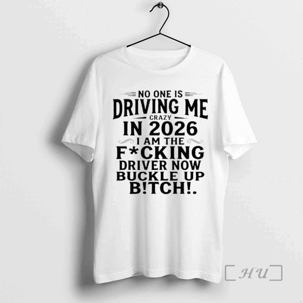 Officials No One Is Driving Me Crazy In 2026 I Am The Fucking Drive Now T-Shirts, Hoodie, Sweatshirt | PodTeesHub.com