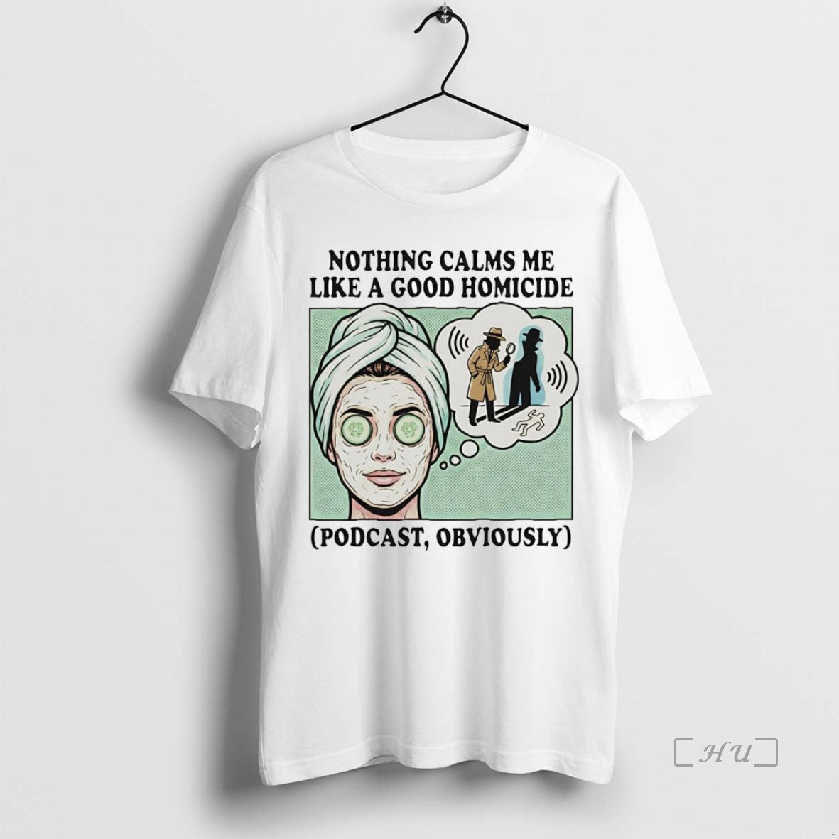 Officials Nothing Calms Me Like A Good Homicide Podcast Obviously T-Shirts, Hoodie, Sweatshirt | PodTeesHub.com