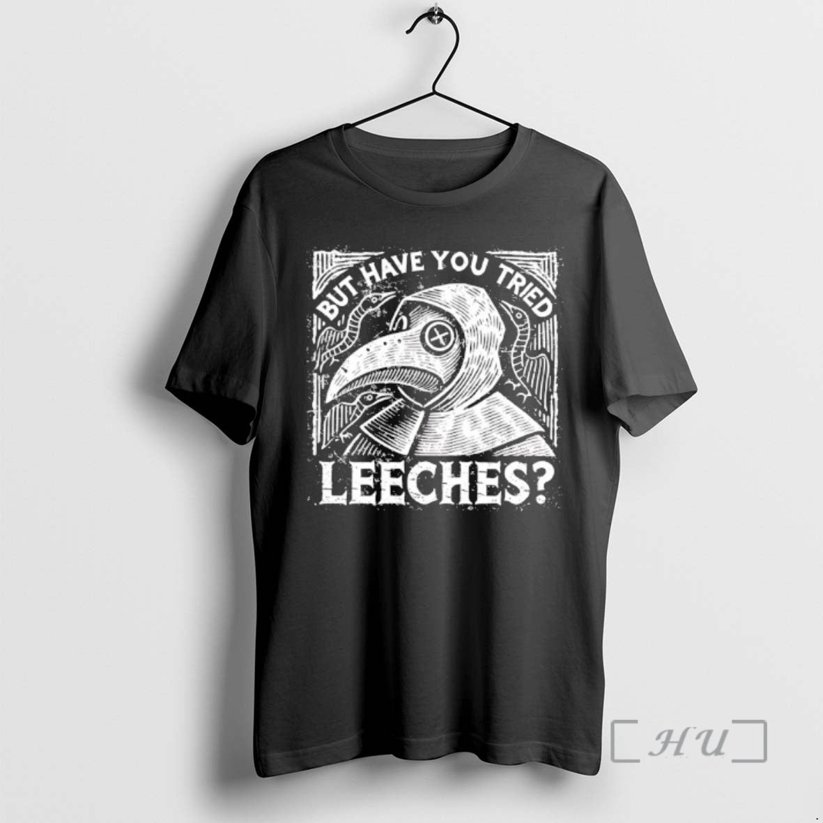 Officials Plague Doctor But Have You Tried Leeches T-Shirts, Hoodie, Sweatshirt | PodTeesHub.com