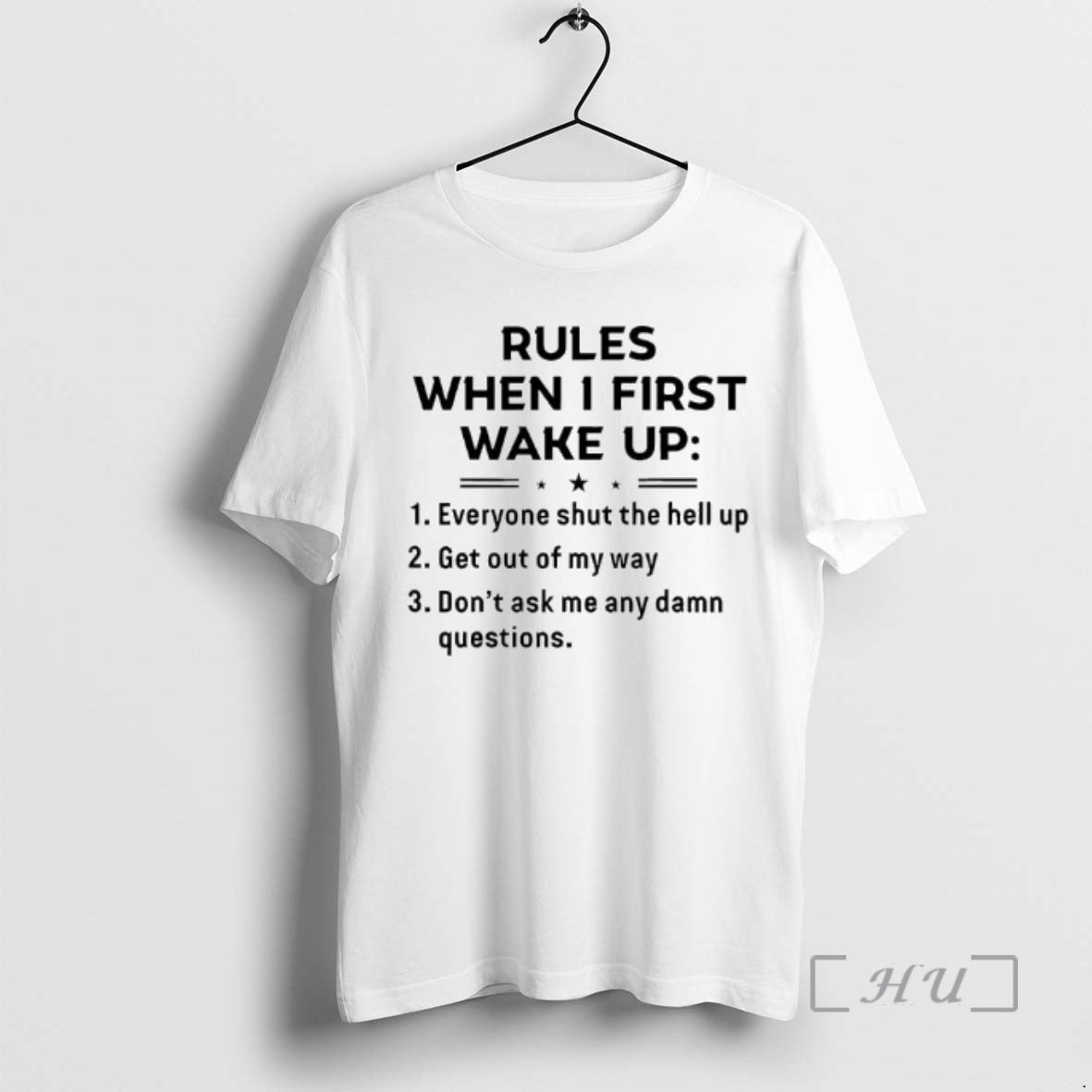 Officials Rules When I First Wake Up Everyone Shut The Hell Up Premium T Shirts Hoodie, Sweatshirt | PodTeesHub.com