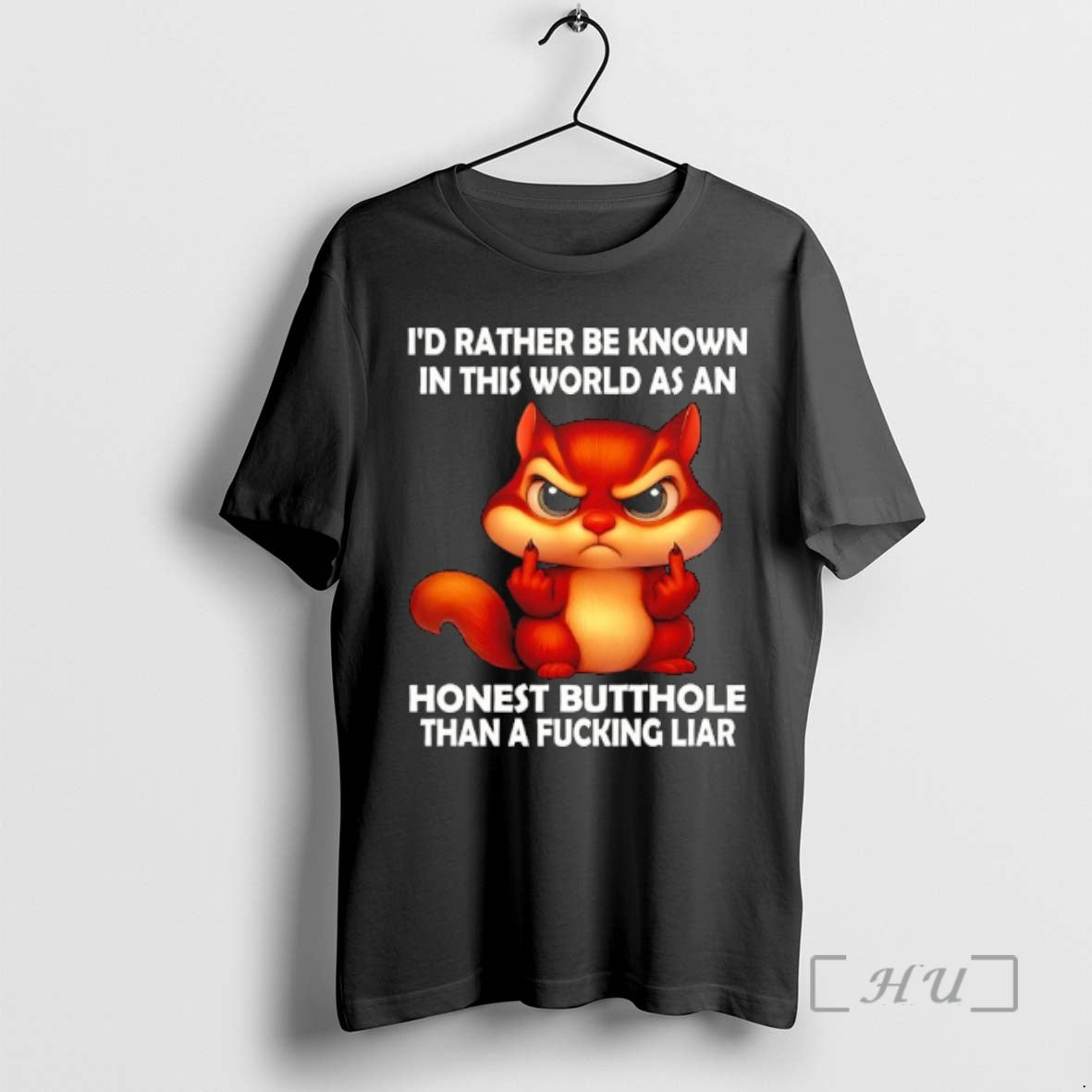 Officials Squirrel Id Rather Be Known In This World As An Honest Butthole Than T-Shirts, Hoodie, Sweatshirt | PodTeesHub.com