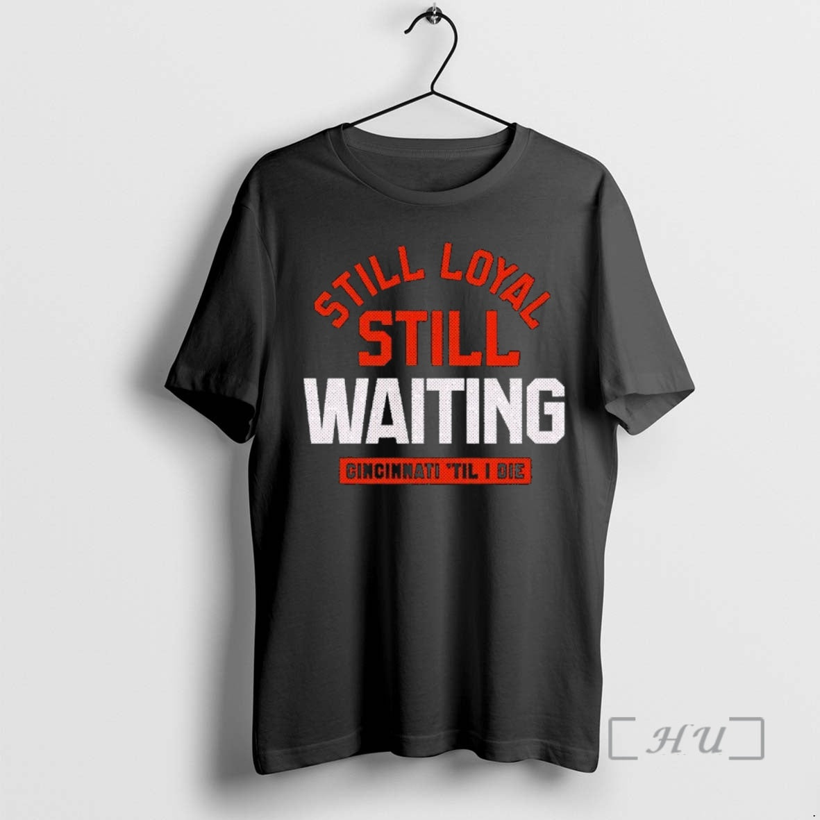 Officials Still Loyal Still Waiting Cincinnati Football Til I Die T-Shirts, Hoodie, Sweatshirt | PodTeesHub.com