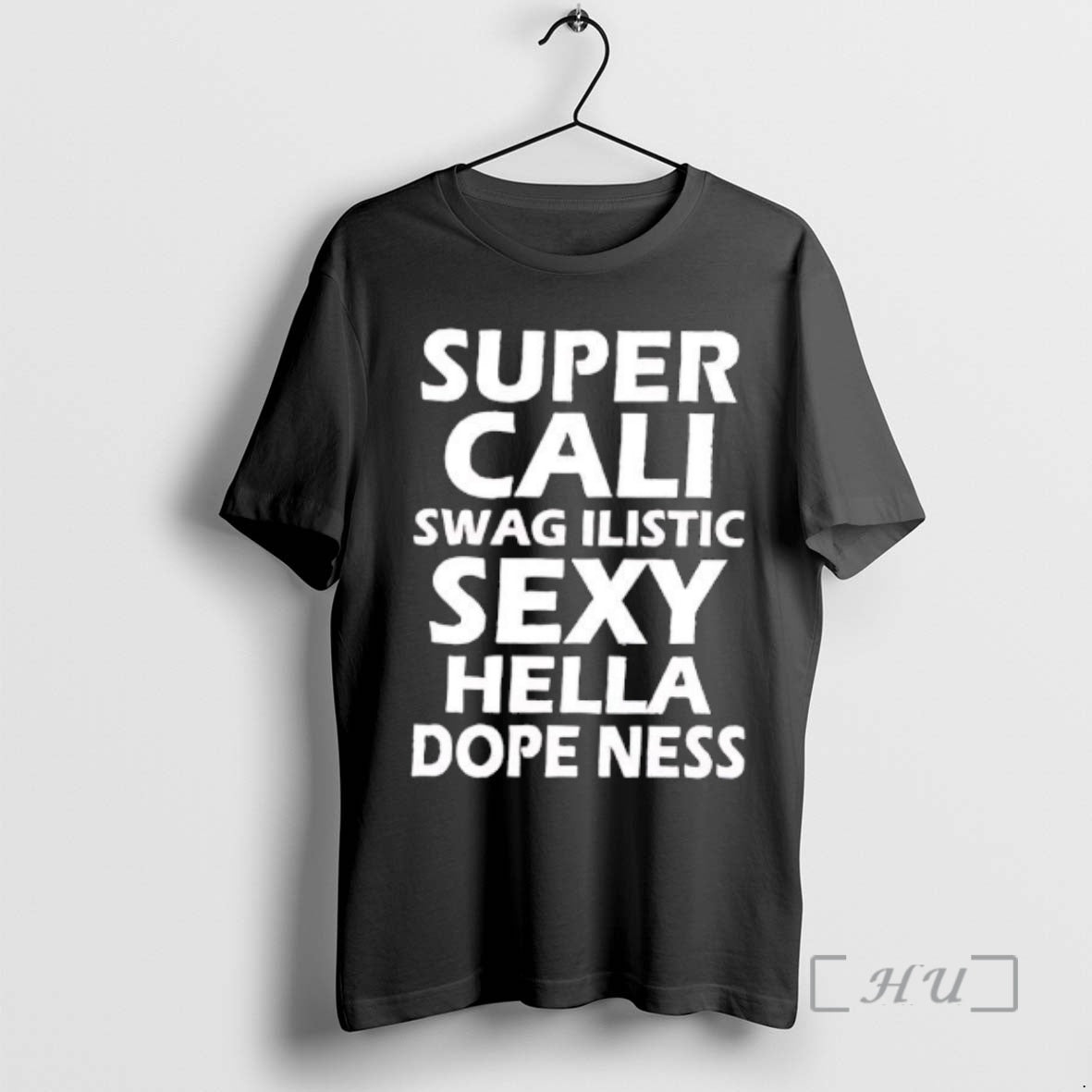 Officials Super Cali Swag Ilistic Sexy Hella Dope Ness Text T-Shirts, Hoodie, Sweatshirt | PodTeesHub.com