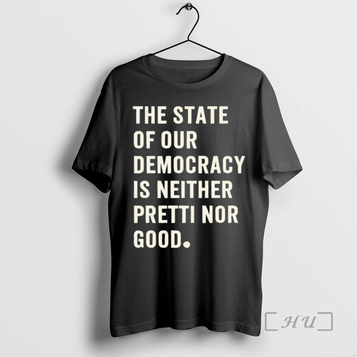 Officials The State Of Our Democracy Is Neither Pretti Nor Good Premium T Shirts Sweater Hoodie, Sweatshirt | PodTeesHub.com