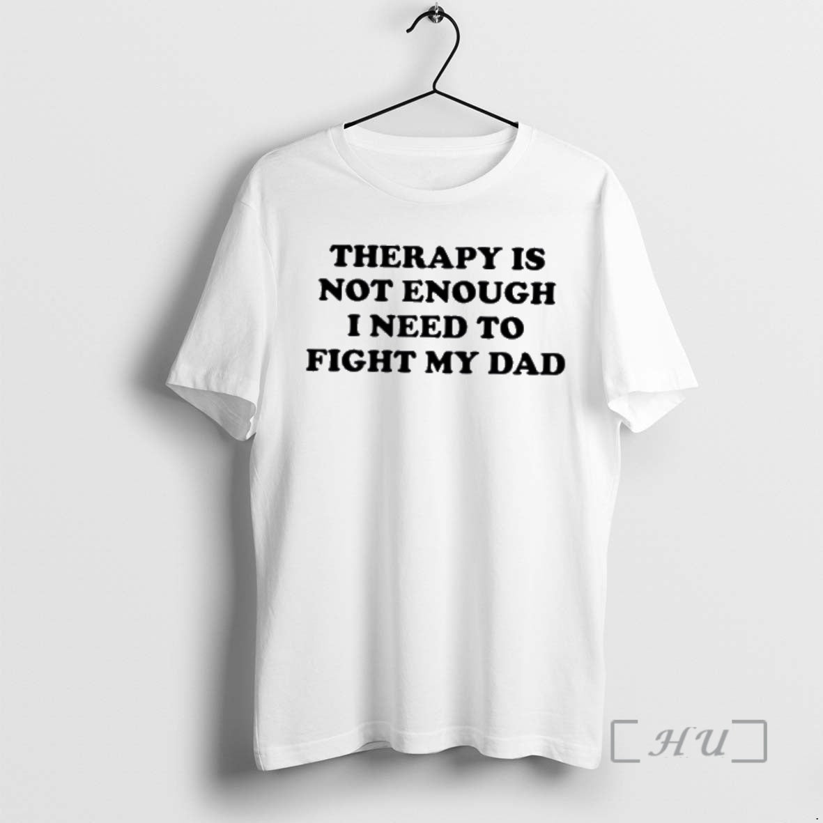 Officials Therapy Is Not Enough I Need To Fight My Dad Premium T Shirts Sweater Hoodie, Sweatshirt | PodTeesHub.com