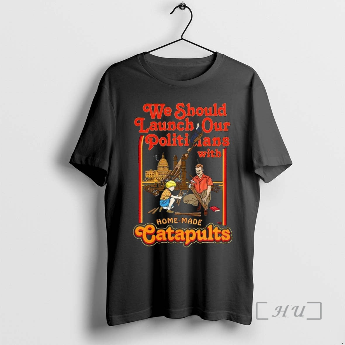 Officials We Should Launch Our Politicians With Homemade Catapults Satirical T-Shirts, Hoodie, Sweatshirt | PodTeesHub.com