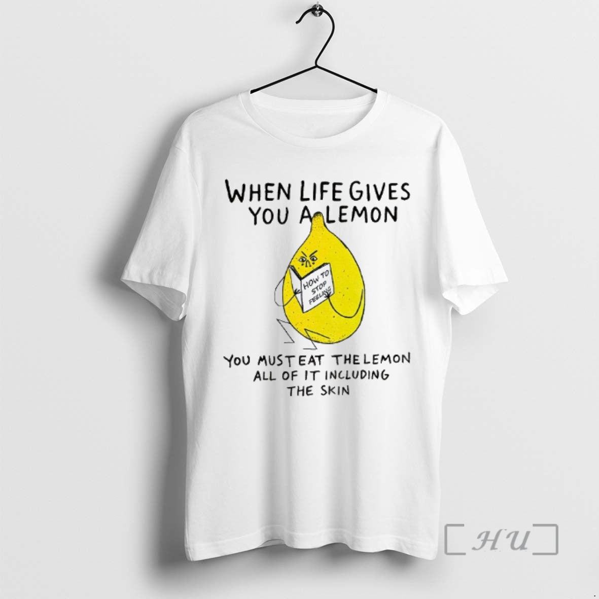 Officials When Life Gives You A Lemon You Must Eat The Lemon All Of It T-Shirts, Hoodie, Sweatshirt | PodTeesHub.com