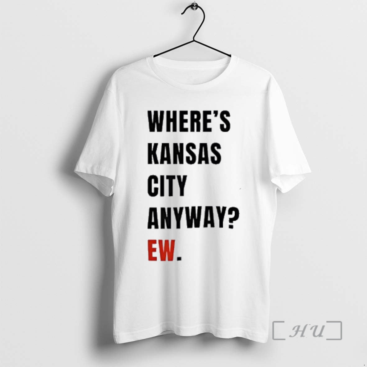 Officials Wheres Kansas City Anyway Ew T-Shirts, Hoodie, Sweatshirt | PodTeesHub.com