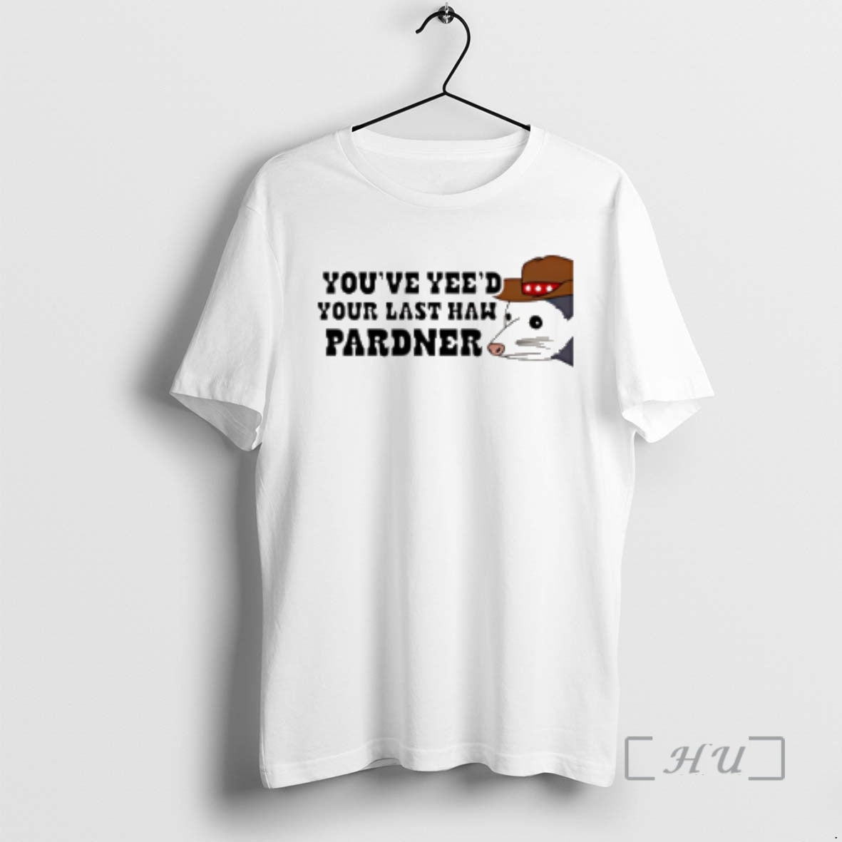 Officials Youve Yees Your Last Haw Pardner Rat T-Shirts, Hoodie, Sweatshirt | PodTeesHub.com
