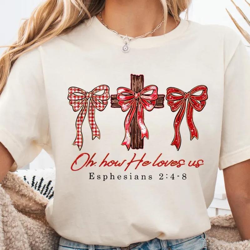 Oh How He Loves Us T-Shirt and Sweatshirt, Christian Cross Bow Shirt, Ephesians 24-8 Tee Hoodie | PodTeesHub.com