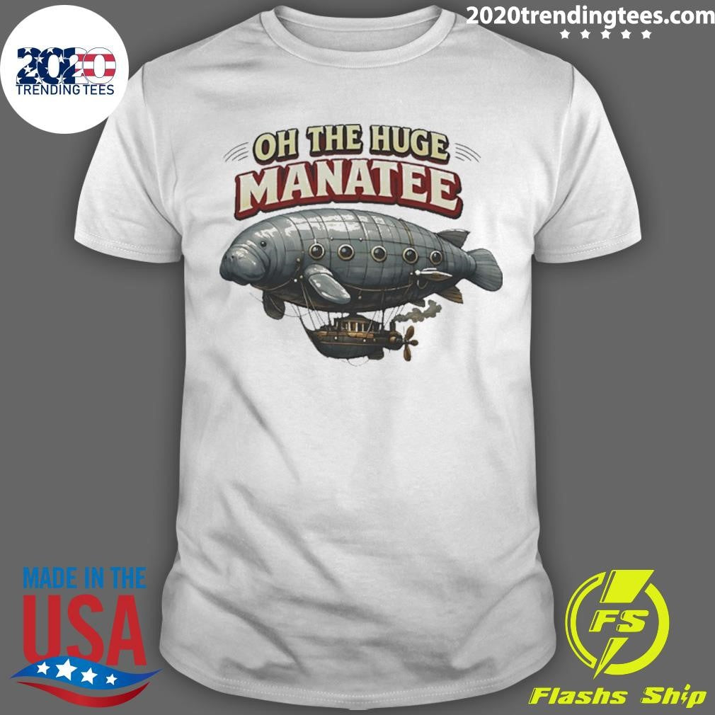 Oh The Huge Airship Manatee Shirt