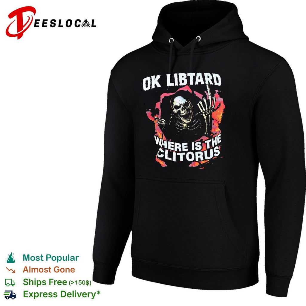 Ok libtard where is the clitorus skeleton flaming shirt