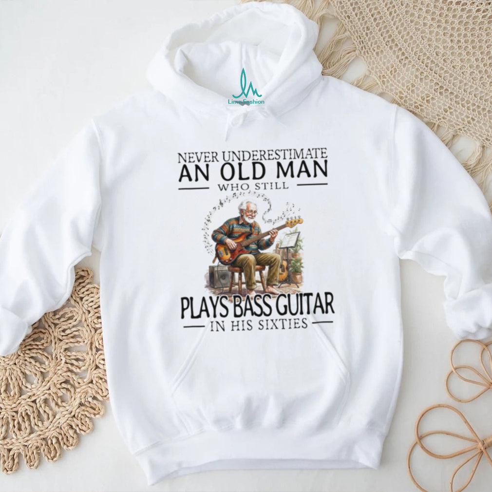 Old Man Bass Guitar Player Musician In His Sixties T Shirt