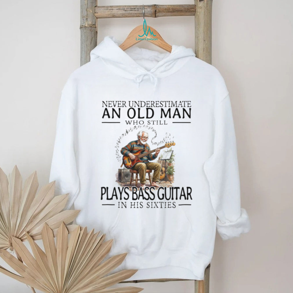 Old Man Bass Guitar Player Musician In His Sixties T Shirt