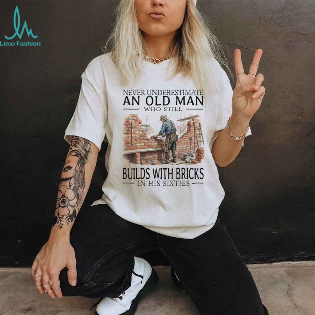 Old Man Bricklayer Construction Worker Funny Sixties Shirt