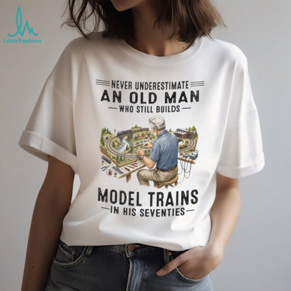 Old Man Building Model Trains in His Seventies Hobby Enthusiast Shirt