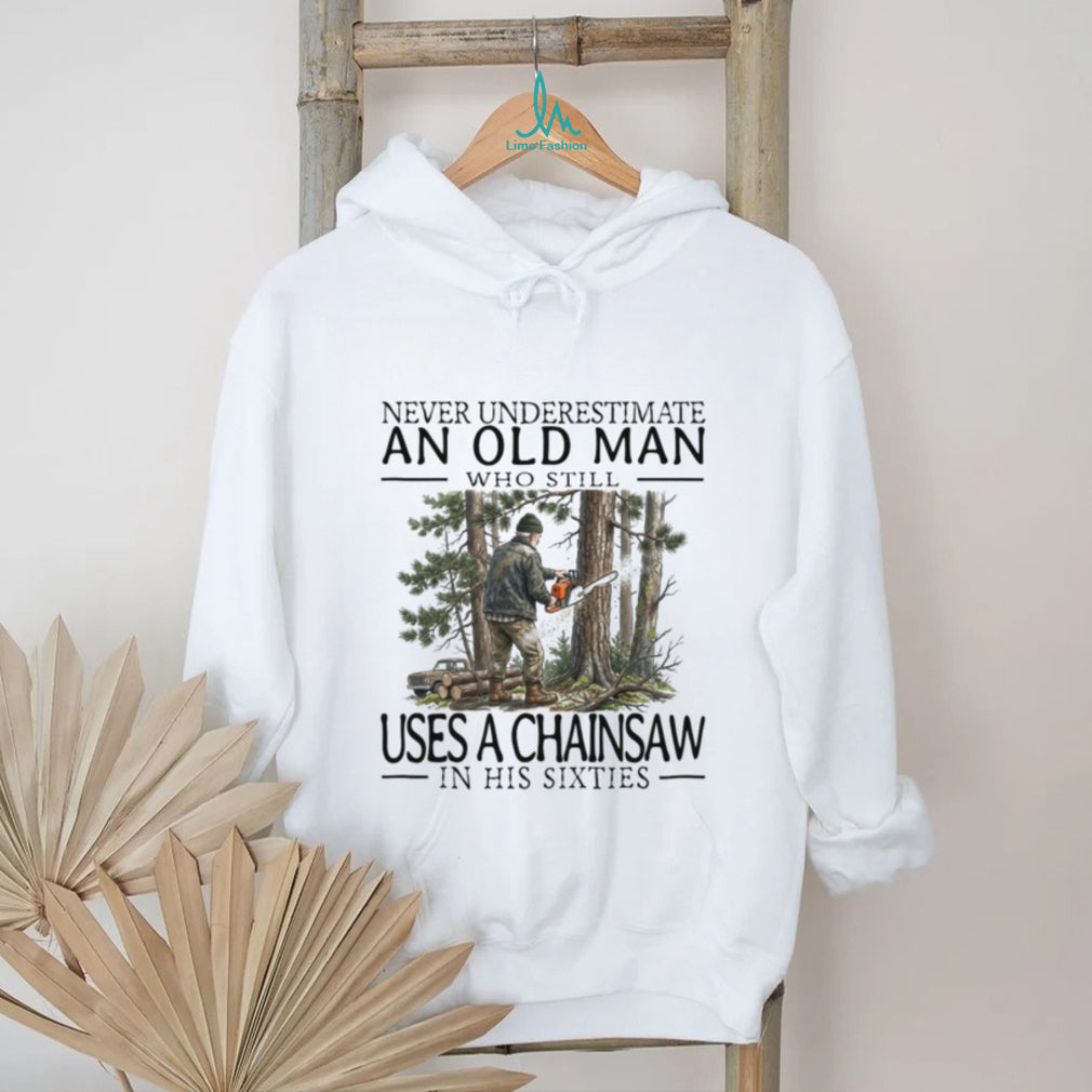 Old Man Chainsaw Woodworker Lumberjack Sixties Hobby Shirt