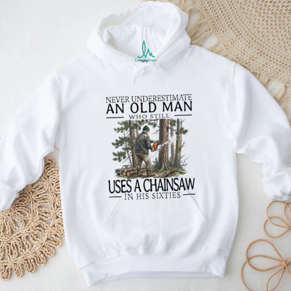 Old Man Chainsaw Woodworker Lumberjack Sixties Hobby Shirt