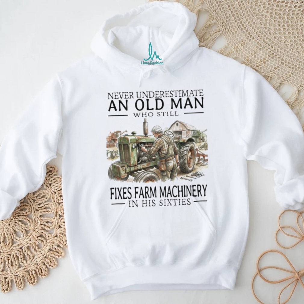 Old Man Mechanic Fixes Farm Machinery In His Sixties T Shirt