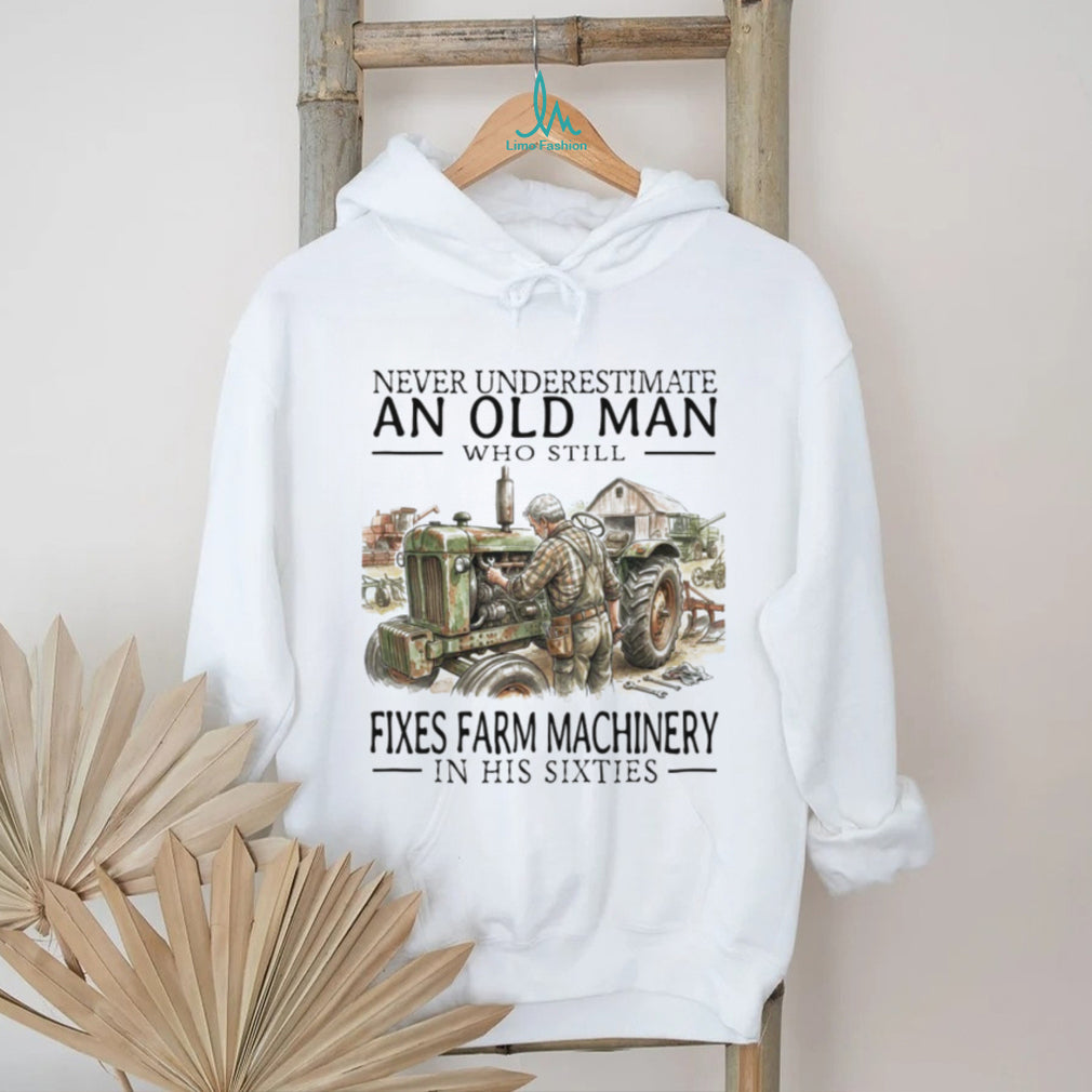 Old Man Mechanic Fixes Farm Machinery In His Sixties T Shirt