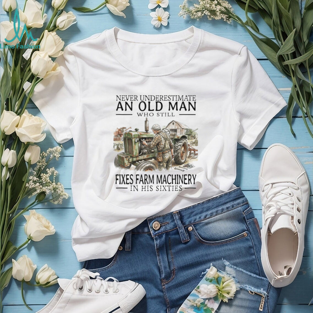 Old Man Mechanic Fixing Farm Machinery Retirement Sixties Shirt