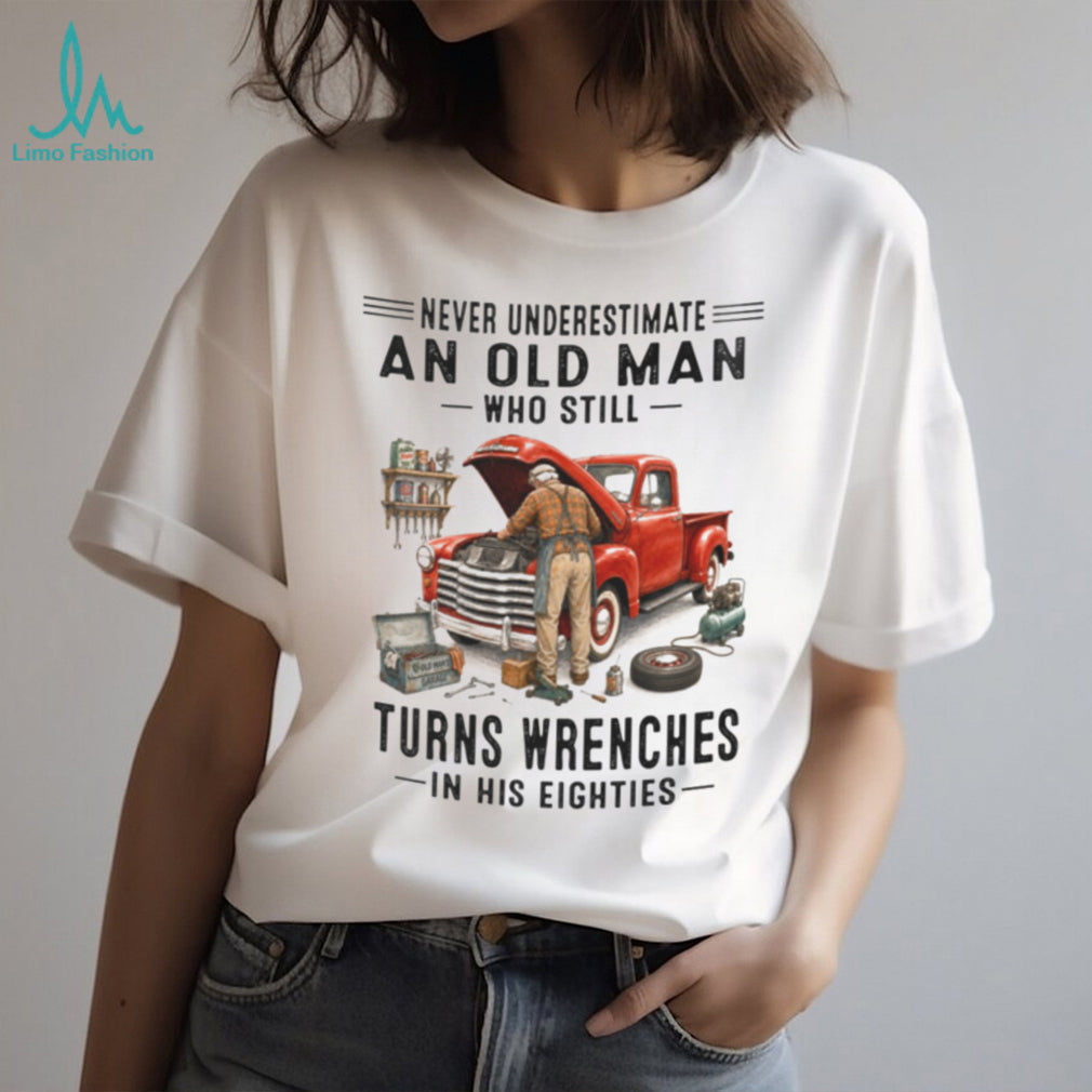 Old Man Mechanic Working on Car in His Eighties Funny Retired Garage Shirt