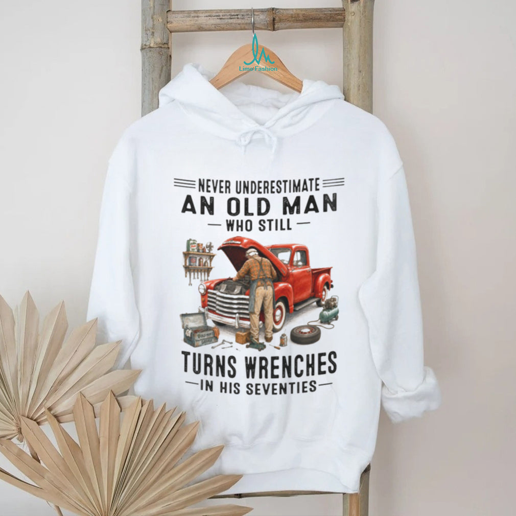 Old Man Mechanic Wrenching in His Seventies Vintage Classic Truck Shirt