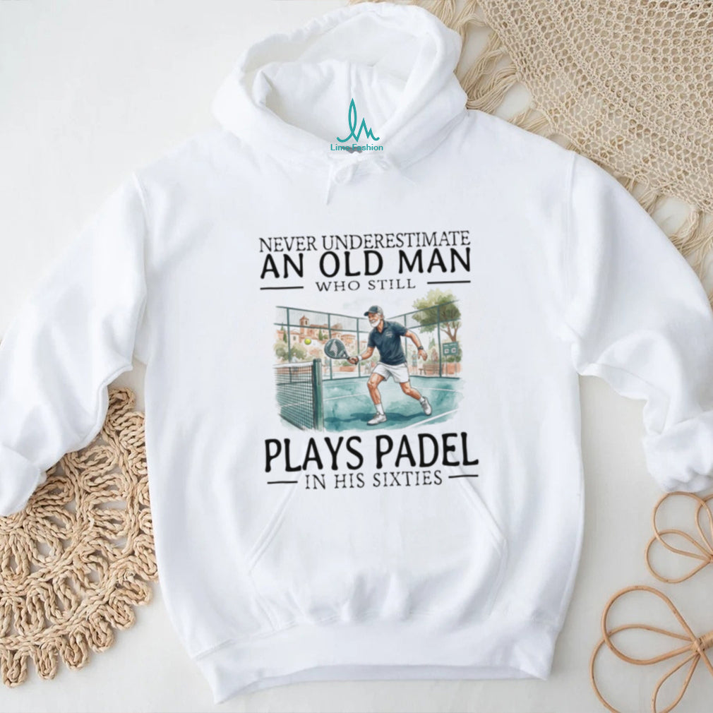 Old Man Padel Player Sporty Grandfather Sixty Years Old Shirt