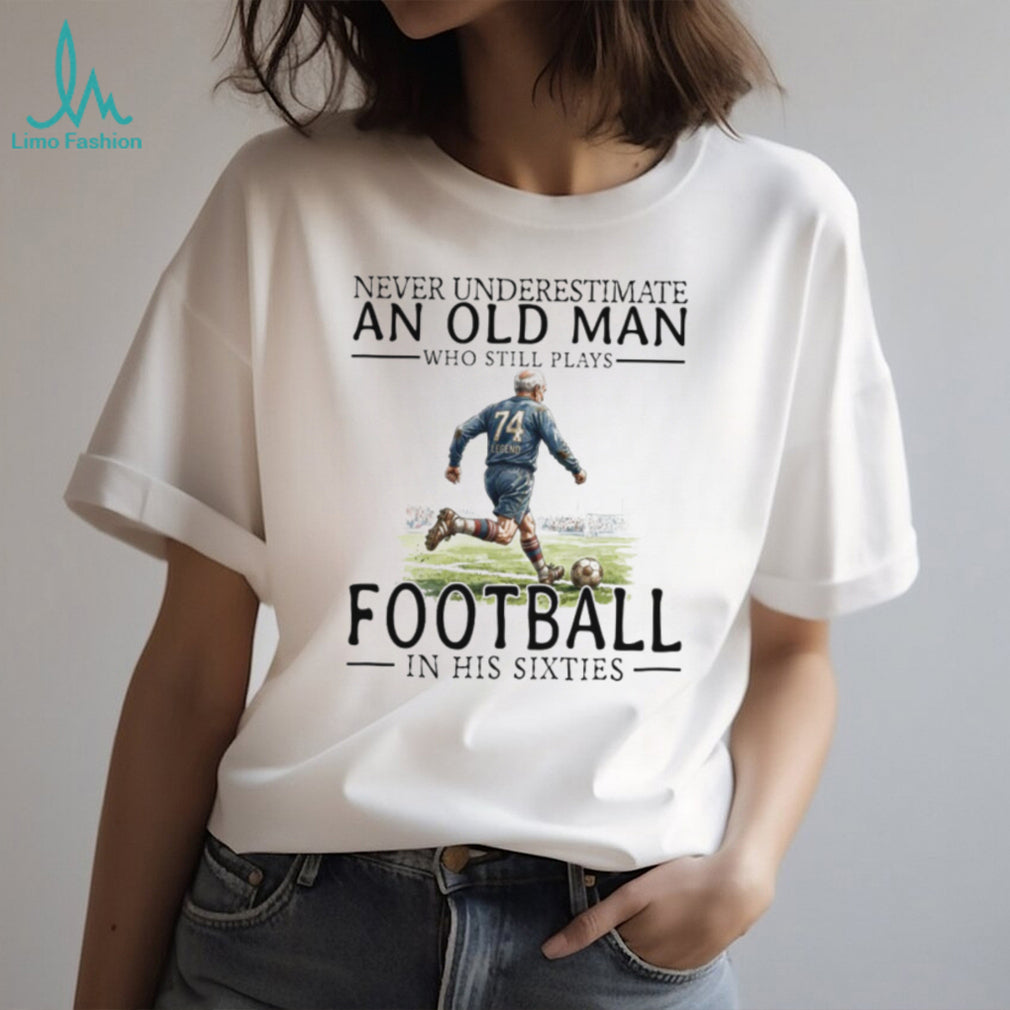 Old Man Soccer Player Legend In His Sixties Football T Shirt