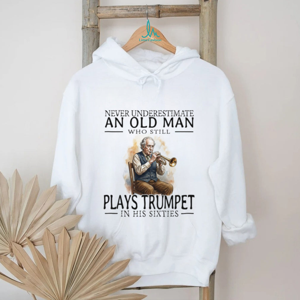 Old Man Trumpet Player Musician Retirement Hobby Sixties Shirt