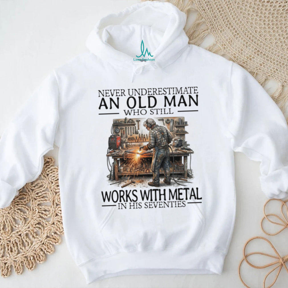 Old Man Welder Metal Worker Still Working Funny Graphic Shirt