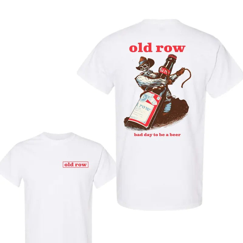 Old Row Bad Day To Be A Beer Shirt, Unisex T-shirt For Men, For Women Hoodie, Sweatshirt | PodTeesHub.com