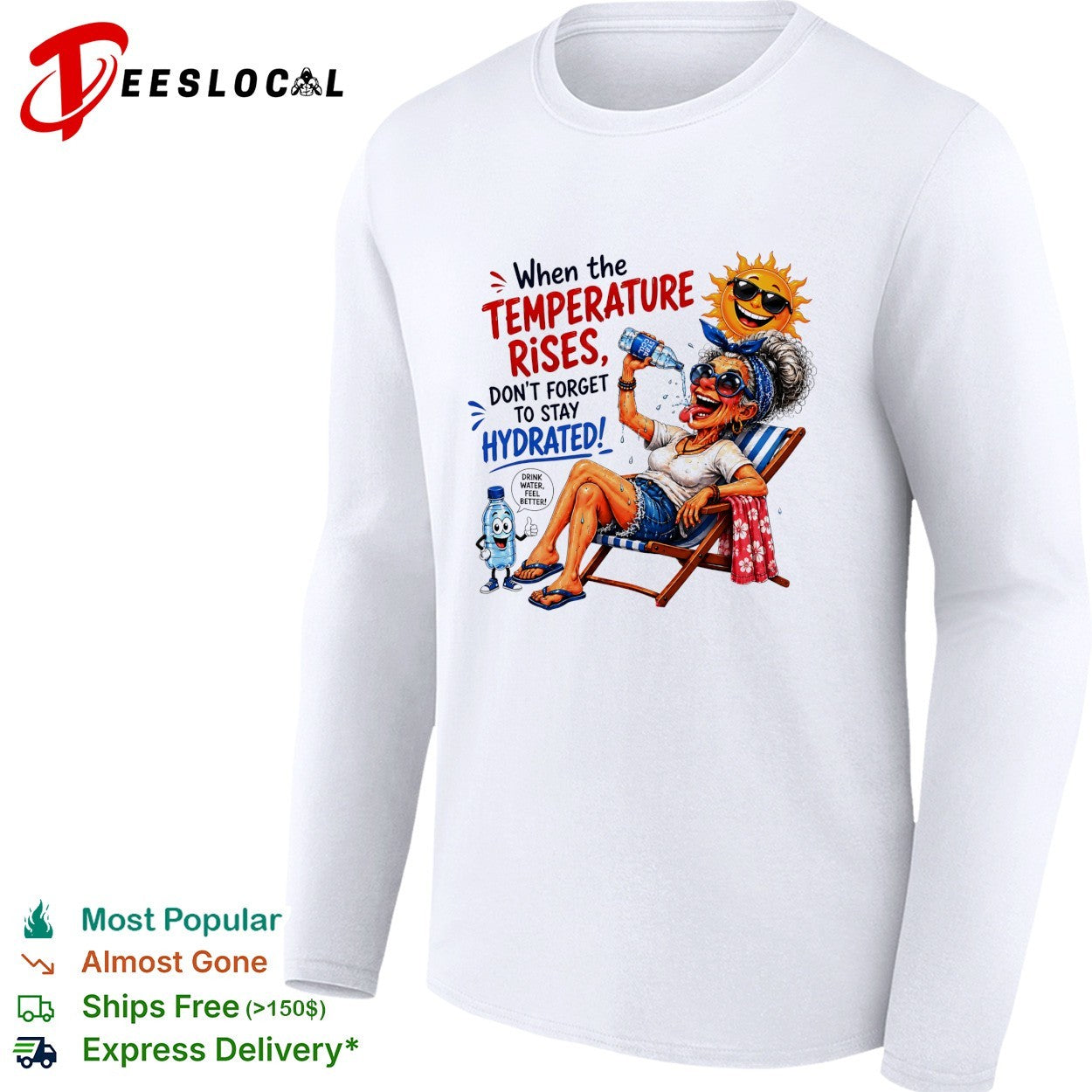 Old woman pouring water on herself don’t forget to stay hydrated shirt
