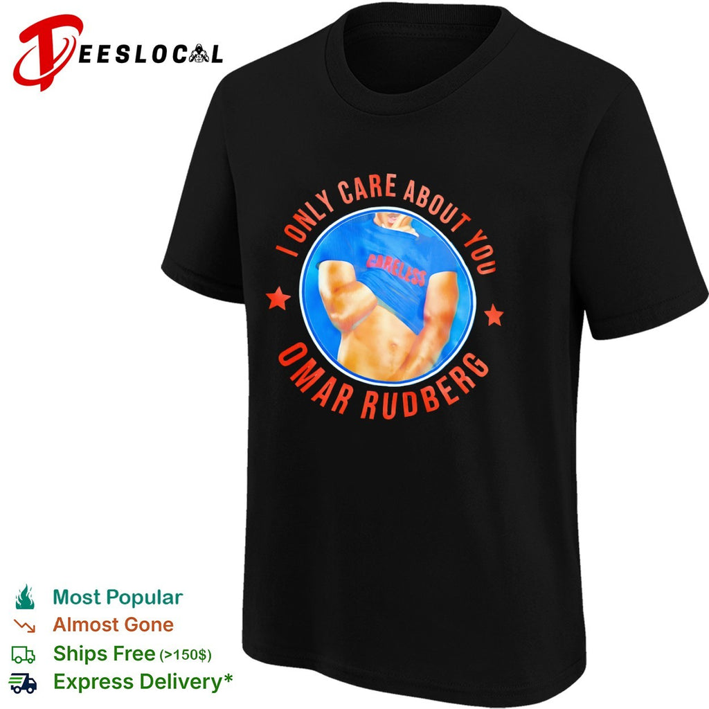 Omar Rudberg I Only Care About You Careless shirt