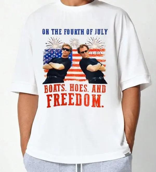 On The Fourth Of July Boats Hoes Anh Freedom Step Brothers Movie Humor Shirt Cozy Graphic T-shirt For Chilly Days, 4th Of...