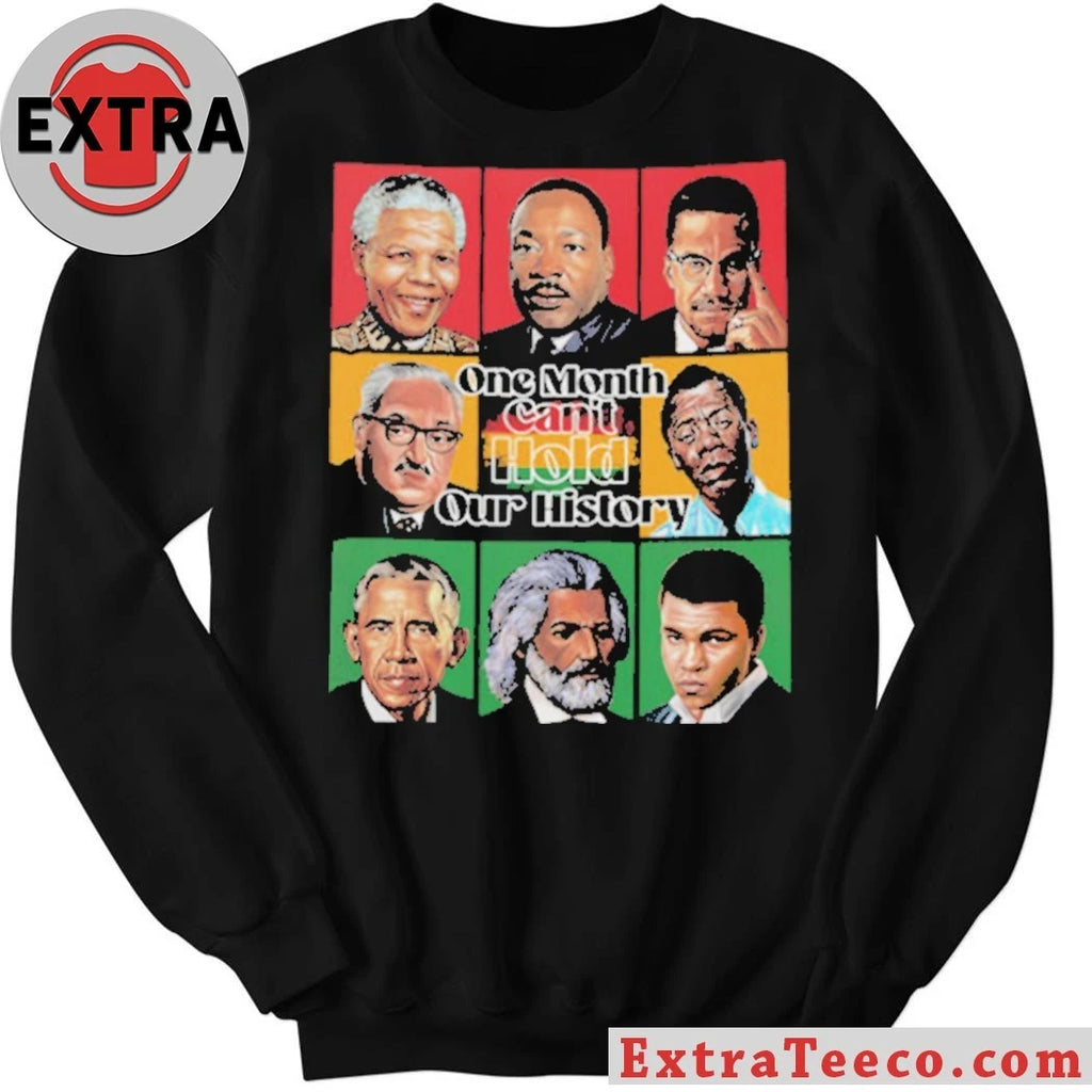One Month Can’t Hold Our History Black Leaders Grid Empowerment Shirt